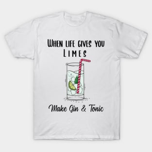 When Life Gives You Limes T-Shirt